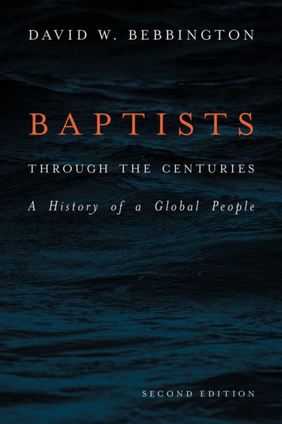 Baptists through the Centuries (e-bog) af Bebbington, David W.