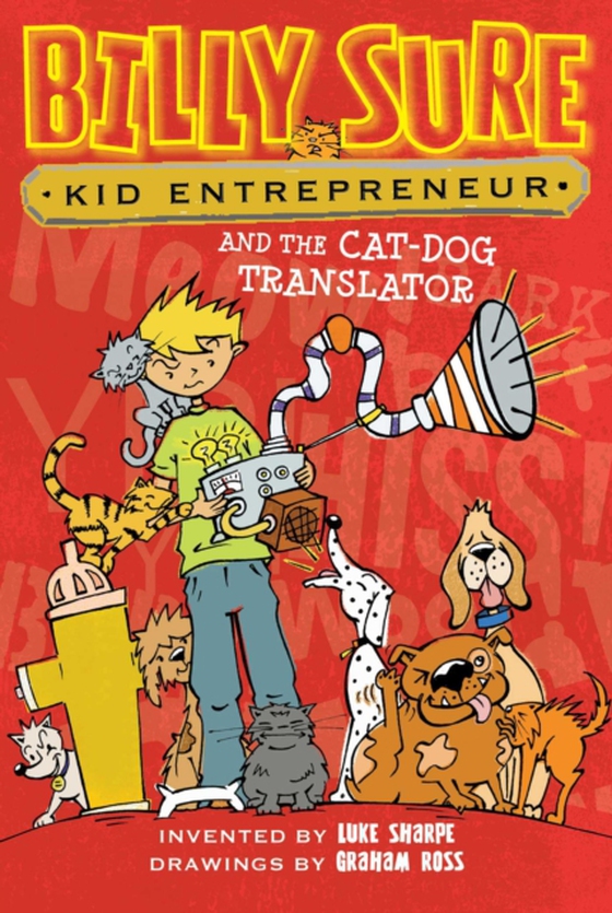 Billy Sure Kid Entrepreneur and the Cat-Dog Translator (e-bog) af Sharpe, Luke