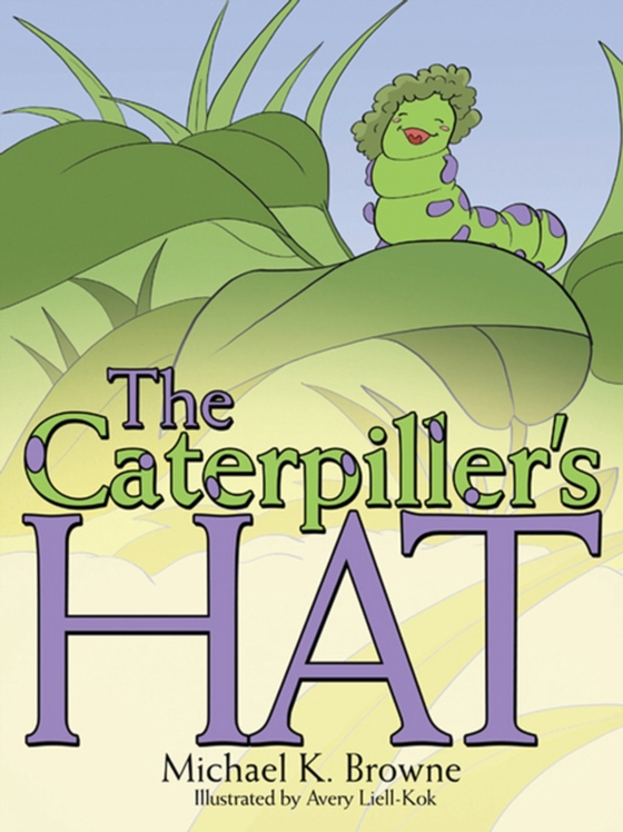 Caterpiller's Hat (e-bog) af Browne, Michael K.