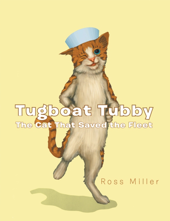 Tugboat Tubby the Cat That Saved the Fleet (e-bog) af Miller, Ross
