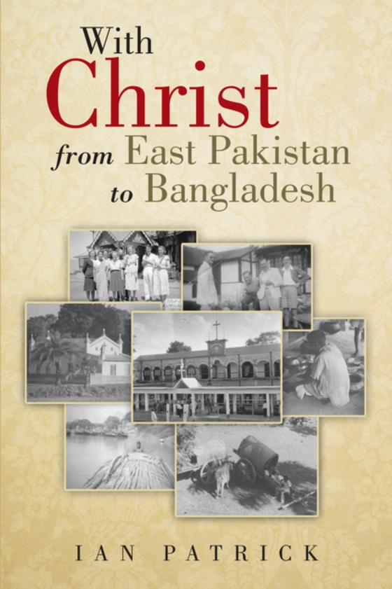 With Christ from East Pakistan to Bangladesh (e-bog) af Patrick, Ian