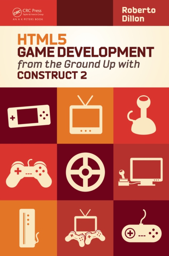 HTML5 Game Development from the Ground Up with Construct 2 (e-bog) af Dillon, Roberto