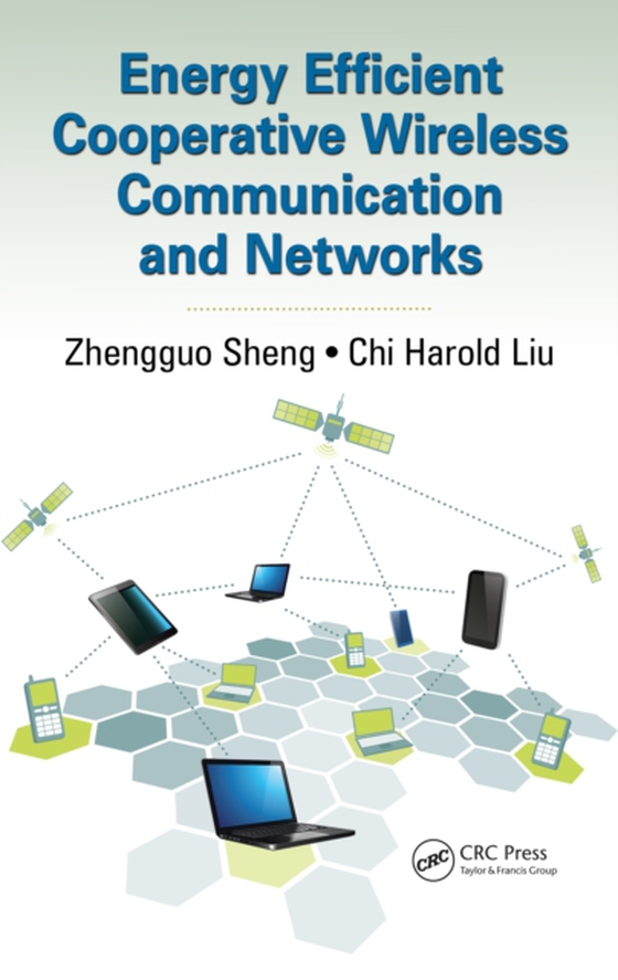 Energy Efficient Cooperative Wireless Communication and Networks (e-bog) af Liu, Chi Harold