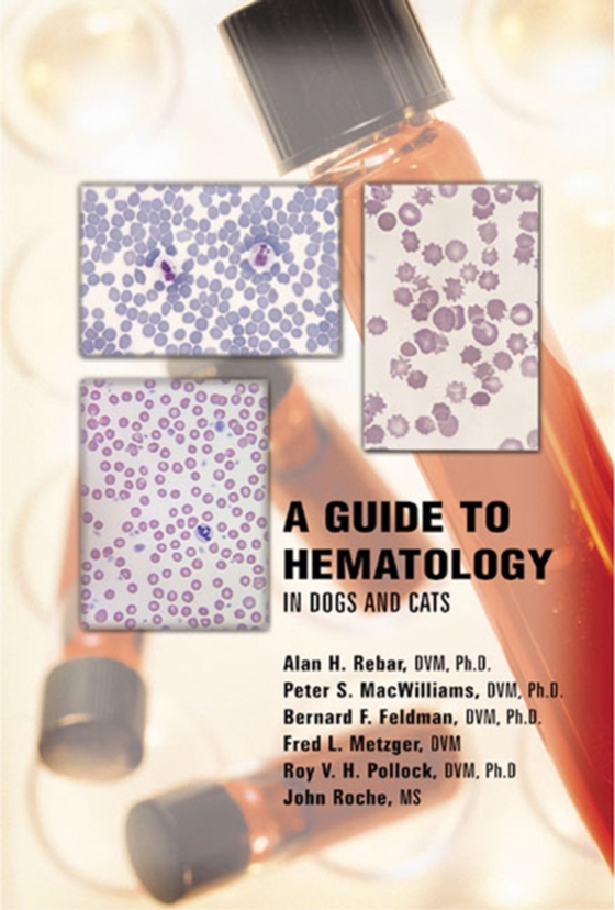 Guide to Hematology in Dogs and Cats (e-bog) af Roche, John