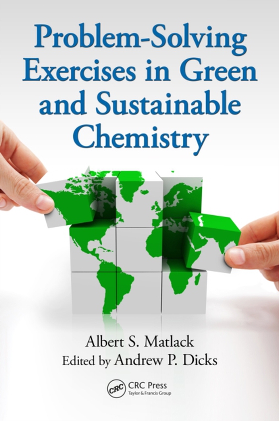 Problem-Solving Exercises in Green and Sustainable Chemistry (e-bog) af Dicks, Andrew P.