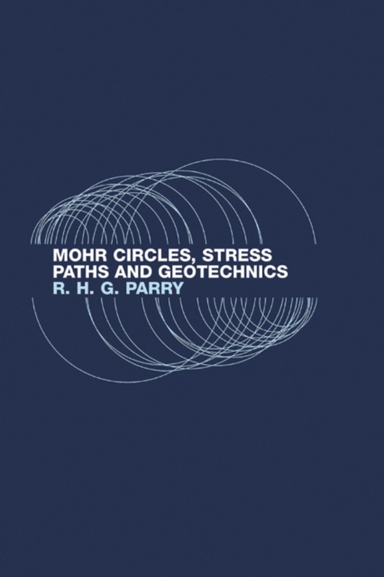 Mohr Circles, Stress Paths and Geotechnics (e-bog) af Parry, Richard H.G.