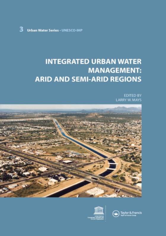 Integrated Urban Water Management: Arid and Semi-Arid Regions (e-bog) af -