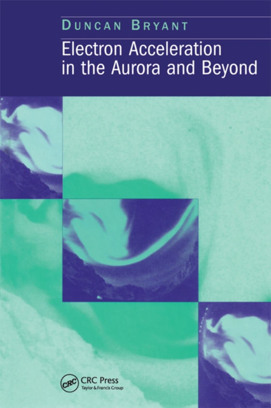 Electron Acceleration in the Aurora and Beyond (e-bog) af Bryant, D