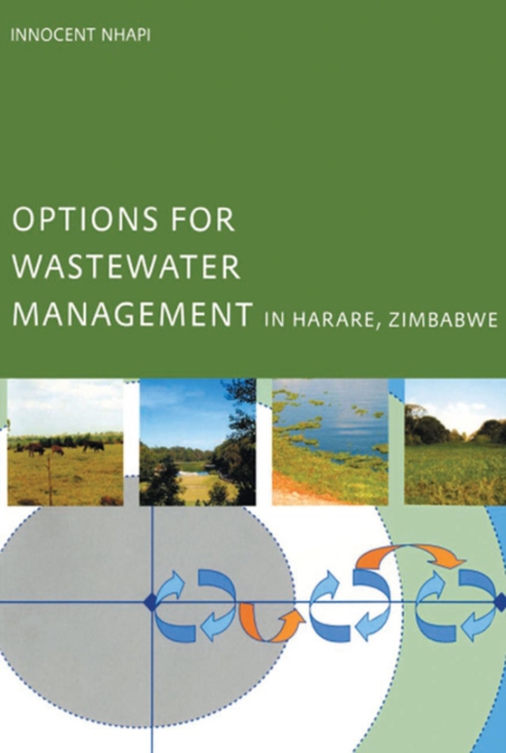 Options for Wastewater Management in Harare, Zimbabwe (e-bog) af Nhapi, Innocent