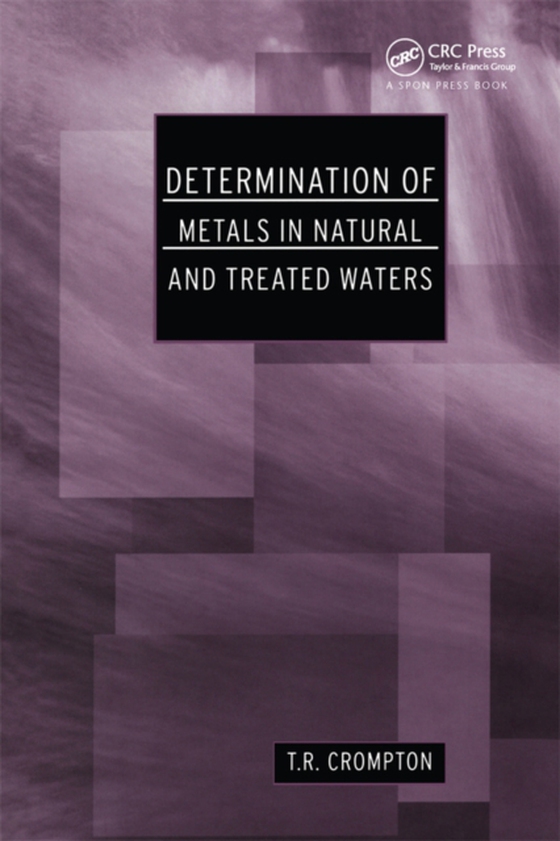 Determination of Metals in Natural and Treated Water (e-bog) af Crompton, T R