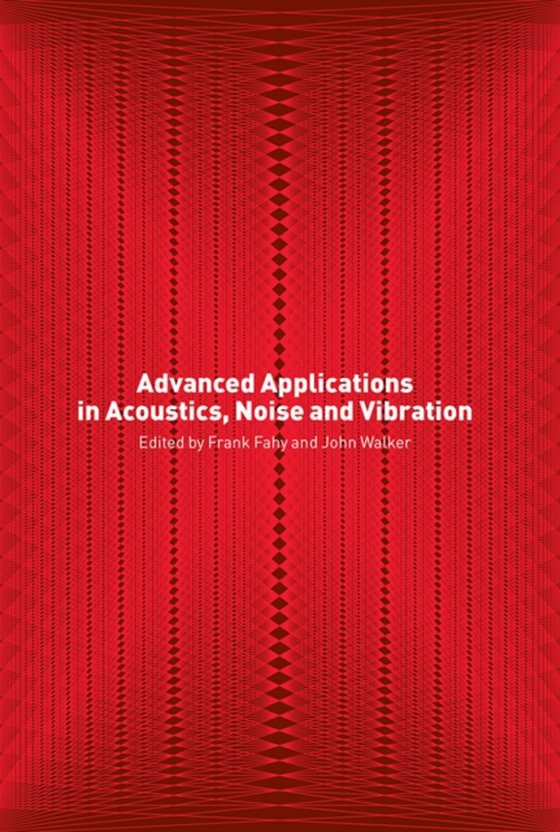 Advanced Applications in Acoustics, Noise and Vibration