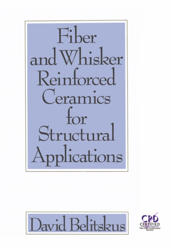 Fiber and Whisker Reinforced Ceramics for Structural Applications (e-bog) af Belitskus, David