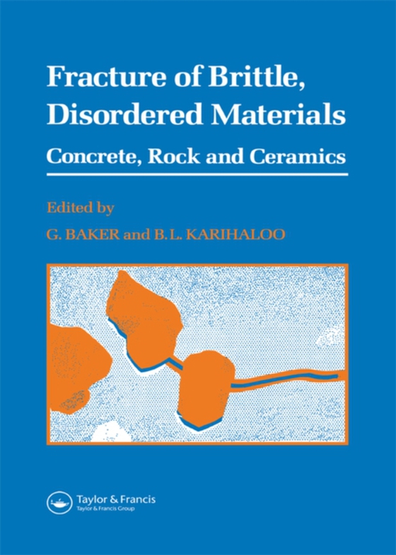 Fracture of Brittle Disordered Materials: Concrete, Rock and Ceramics (e-bog) af -