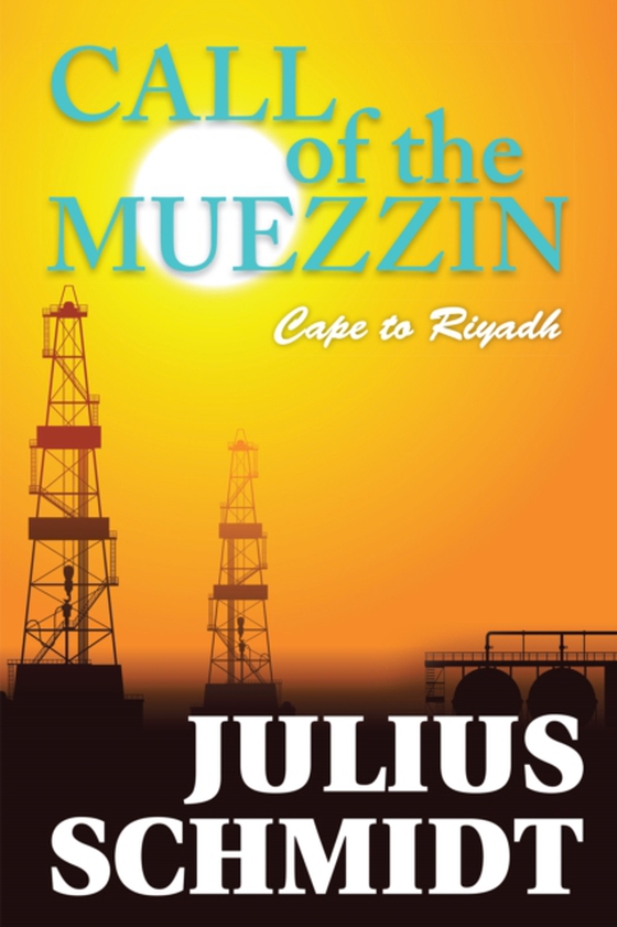 Call of the Muezzin - Cape to Riyadh (e-bog) af Schmidt, Julius