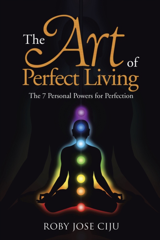 Art of Perfect Living (e-bog) af CIJU, ROBY JOSE