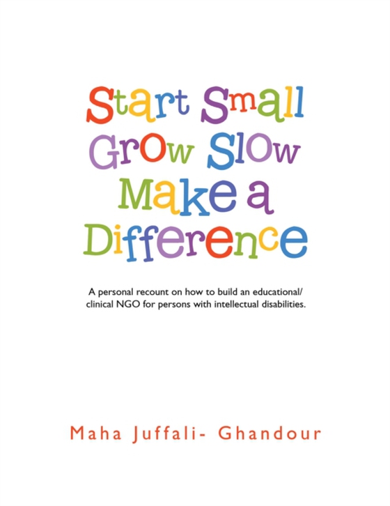 Start Small Grow Slow Make a Difference