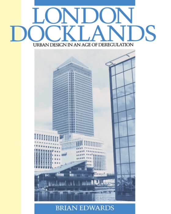 London Docklands (e-bog) af Edwards, Brian C.