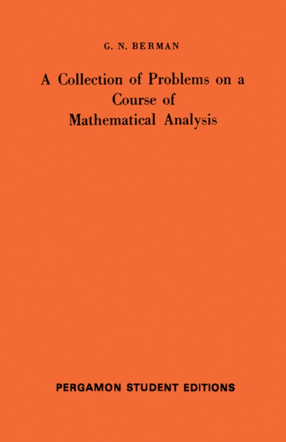 Collection of Problems on a Course of Mathematical Analysis (e-bog) af Berman, G. N.