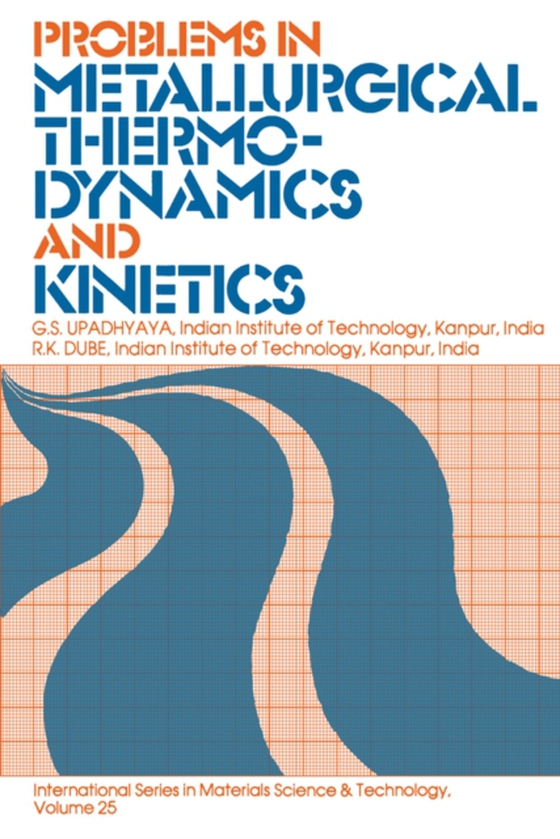 Problems in Metallurgical Thermodynamics and Kinetics (e-bog) af Dube, R. K.