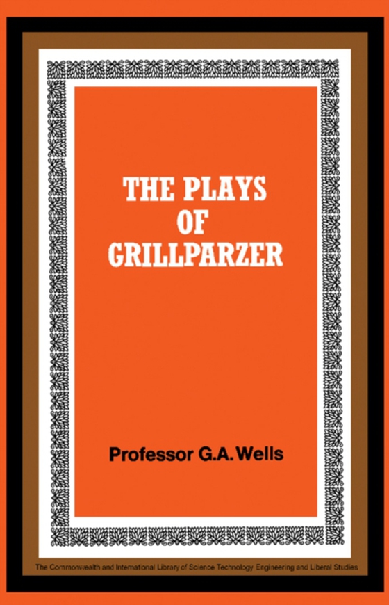 Plays of Grillparzer (e-bog) af Wells, George A.