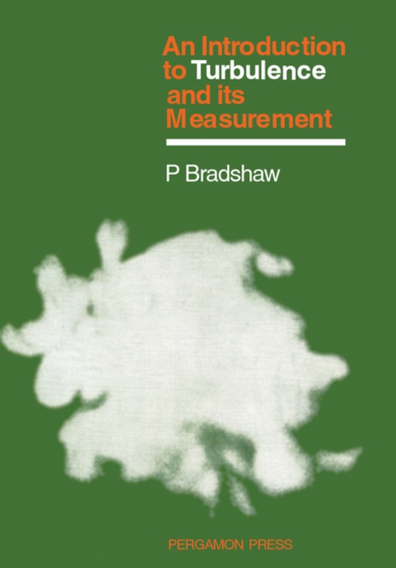 Introduction to Turbulence and its Measurement (e-bog) af Bradshaw, P