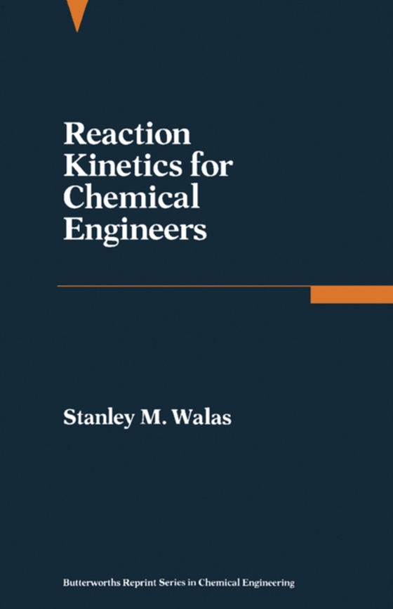 Reaction Kinetics for Chemical Engineers (e-bog) af Walas, Stanley M.