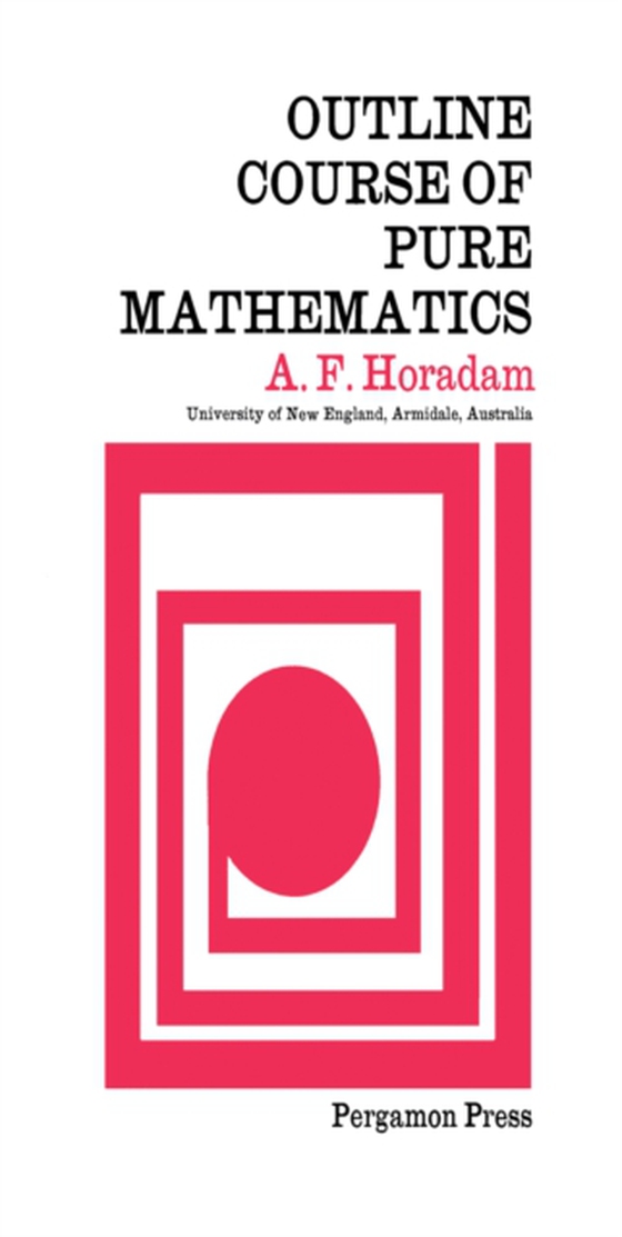 Outline Course of Pure Mathematics (e-bog) af Horadam, A. F.