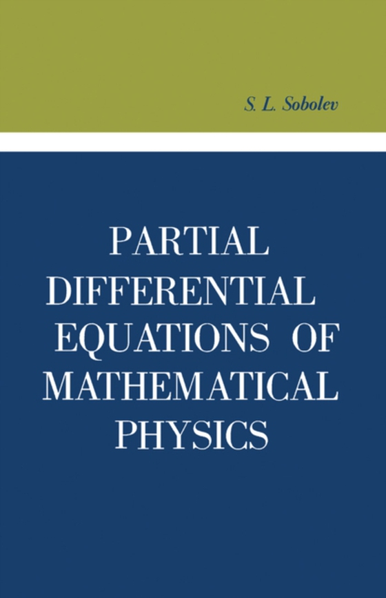 Partial Differential Equations of Mathematical Physics (e-bog) af Sobolev, S. L.