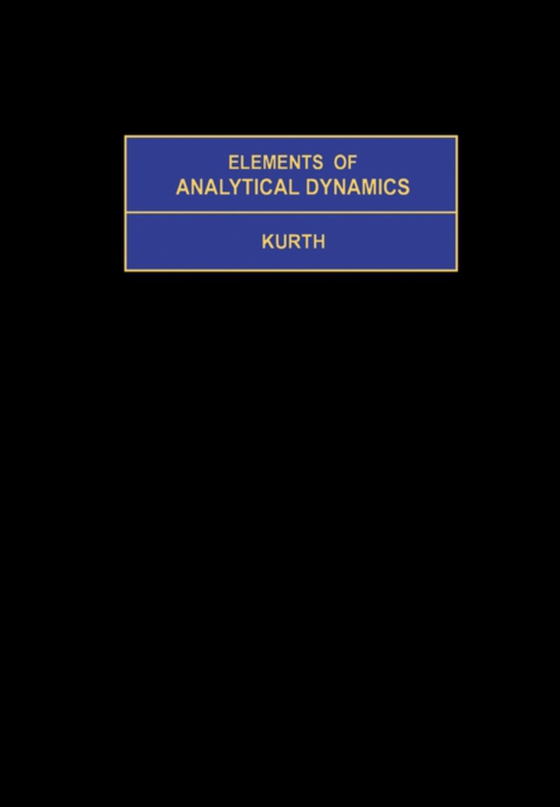 Elements of Analytical Dynamics (e-bog) af Kurth, Rudolph