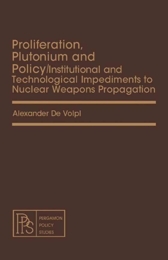 Proliferation, Plutonium and Policy (e-bog) af Volpi, Alexander De