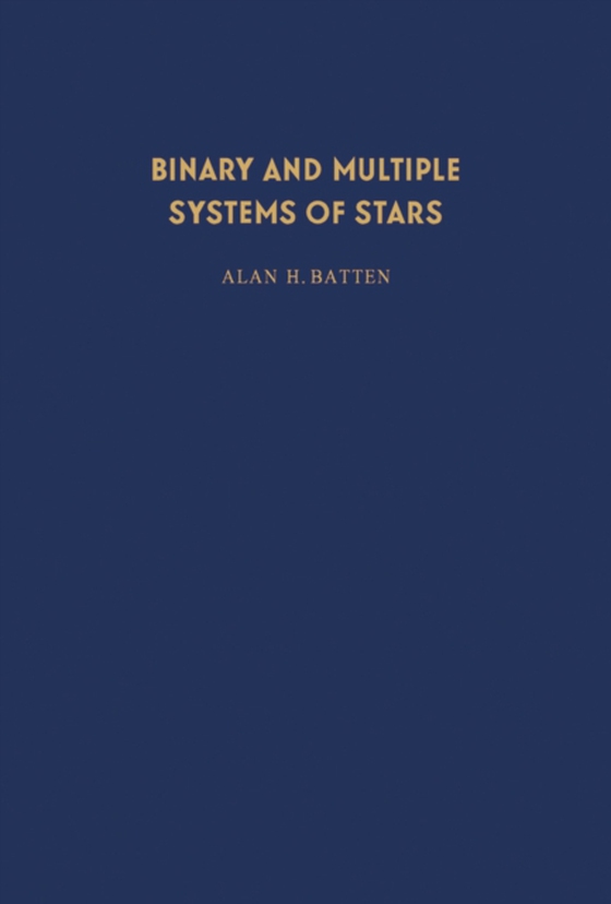 Binary and Multiple Systems of Stars (e-bog) af Batten, Alan H.