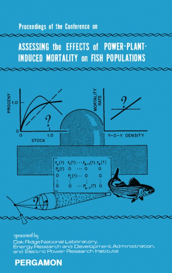 Proceedings of the Conference on Assessing the Effects of Power-Plant-Induced Mortality on Fish Populations (e-bog) af -