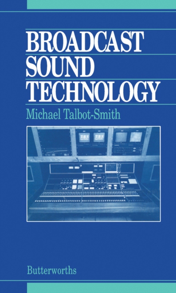 Broadcast Sound Technology (e-bog) af Talbot-Smith, Michael