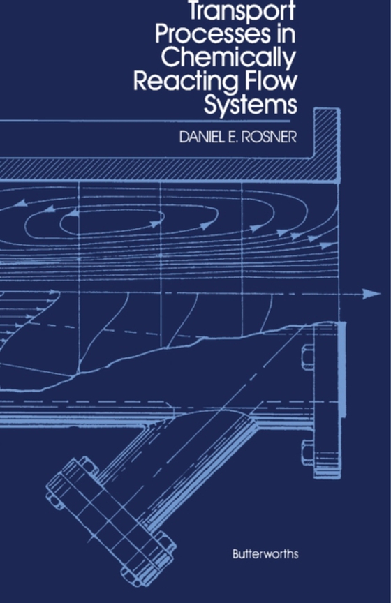 Transport Processes in Chemically Reacting Flow Systems (e-bog) af Rosner, Daniel E.