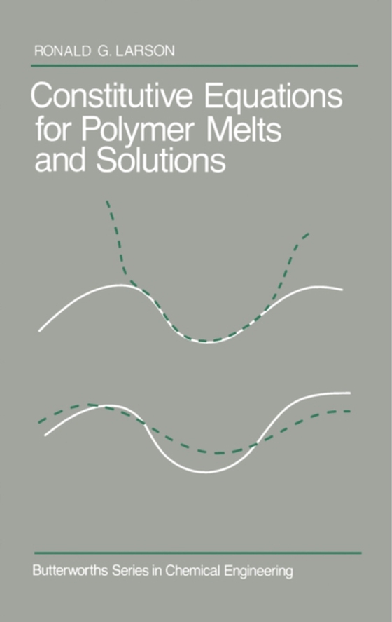 Constitutive Equations for Polymer Melts and Solutions (e-bog) af Larson, Ronald G.