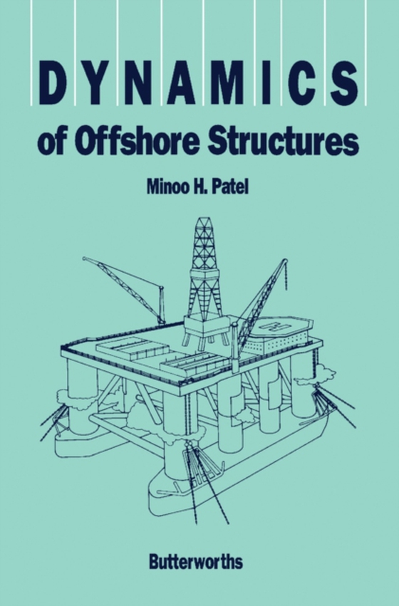 Dynamics of Offshore Structures (e-bog) af Patel, Minoo H