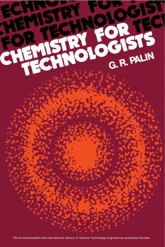 Chemistry for Technologists (e-bog) af Palin, G. R.