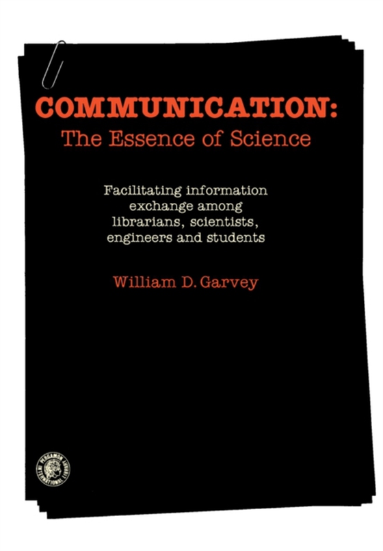 Communication: The Essence of Science (e-bog) af Garvey, William D.