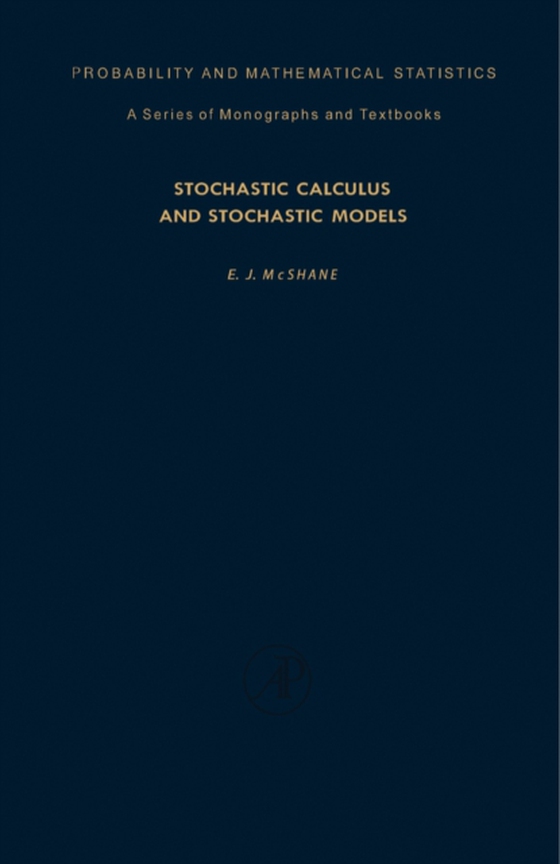 Stochastic Calculus and Stochastic Models (e-bog) af McShane, E. J.