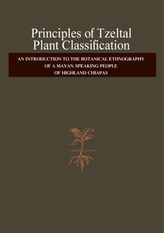 Principles of Tzeltal Plant Classification (e-bog) af Raven, Peter H.