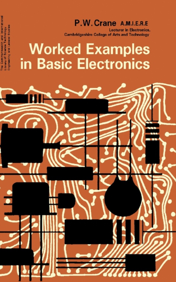 Worked Examples in Basic Electronics (e-bog) af Crane, P. W.