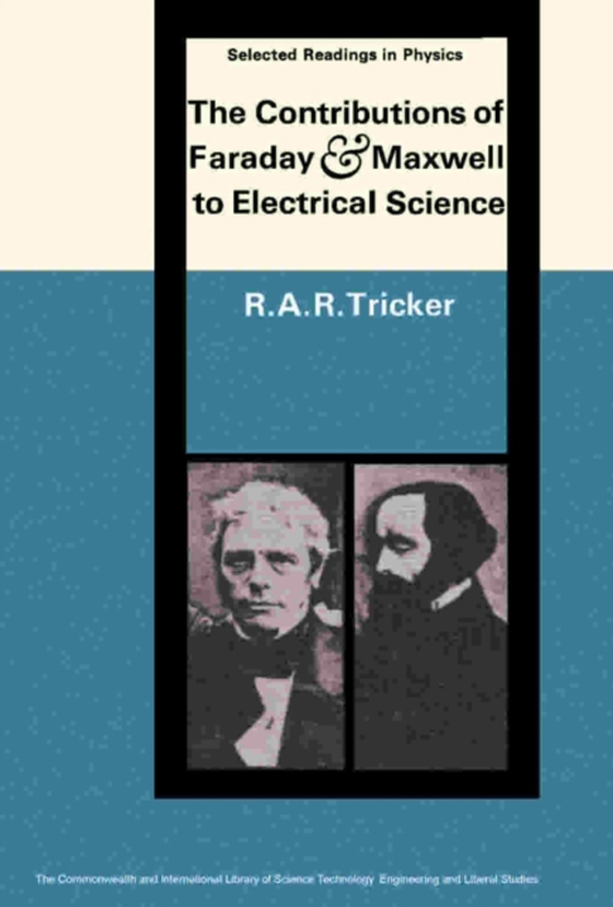 Contributions of Faraday and Maxwell to Electrical Science