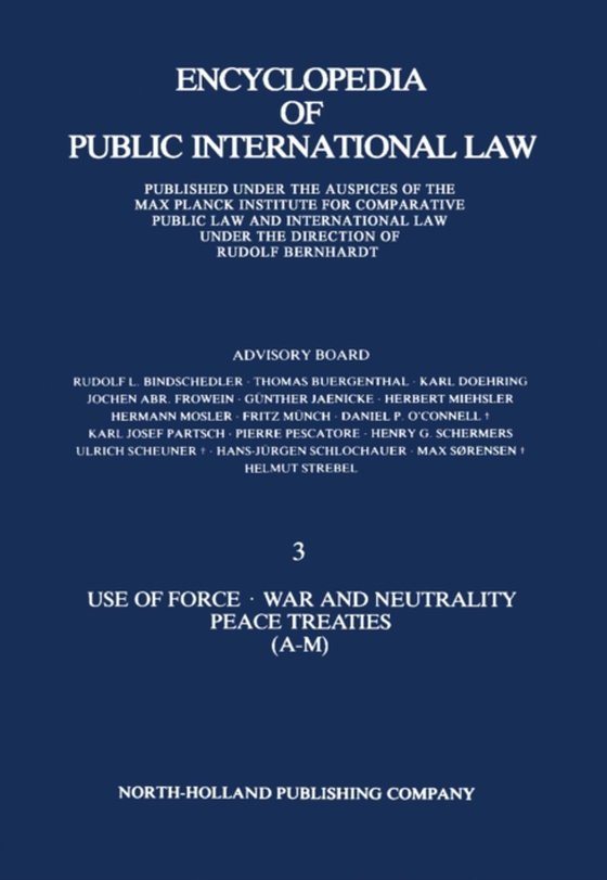 Use of Force * War and Neutrality Peace Treaties (A-M) (e-bog) af Bernhardt, Rudolf