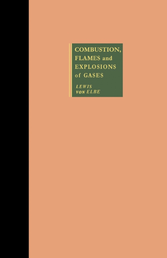 Combustion, Flames and Explosions of Gases (e-bog) af Lewis, Bernard