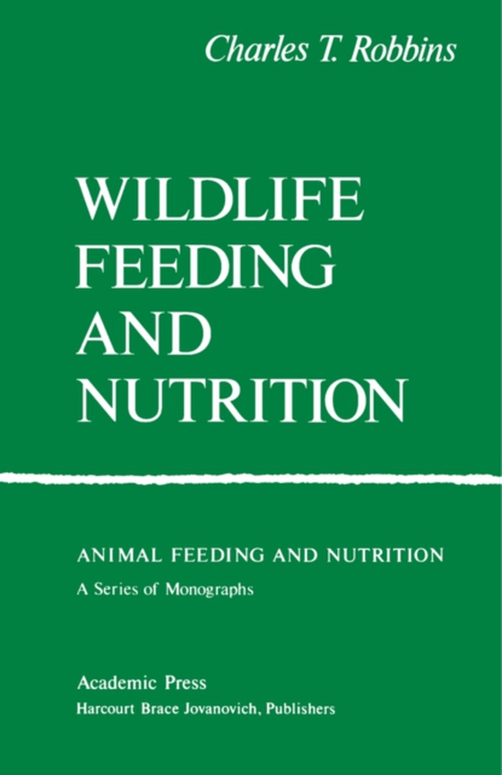 Wildlife Feeding and Nutrition (e-bog) af Robbins, Charles T.