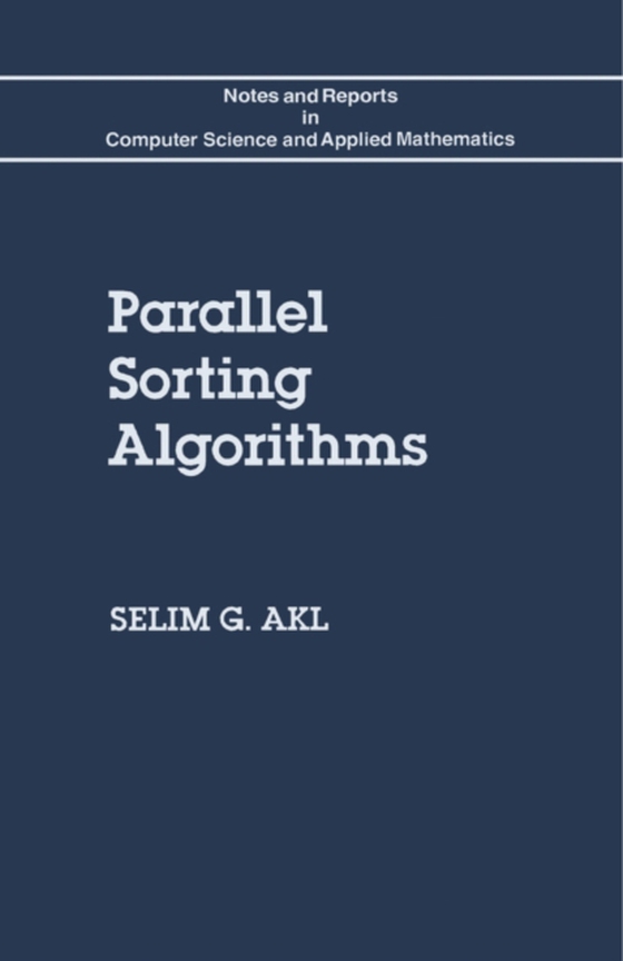 Parallel Sorting Algorithms (e-bog) af Akl, Selim G.