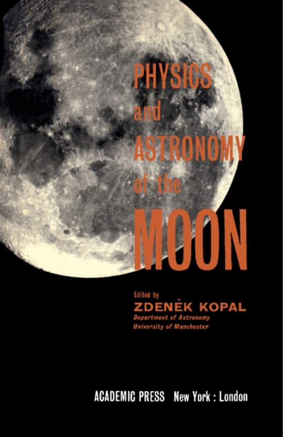 Physics and Astronomy of the Moon (e-bog) af -