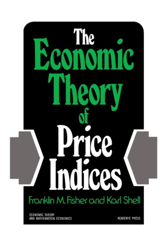 Economic Theory of Price Indices (e-bog) af Shell, Karl