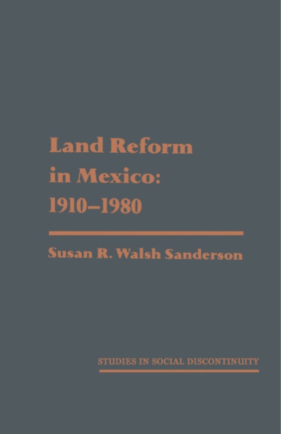 Land Reform in Mexico: 1910-1980 (e-bog) af Sanderson, Susan R. Walsh