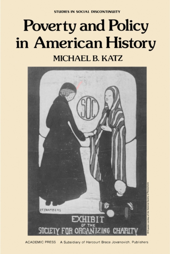 Poverty and Policy in American History (e-bog) af Katz, Michael B.